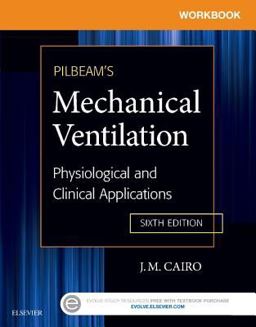 Workbook for Pilbeam's Mechanical Ventilation Physiological and Clinical Applications 6th 9780323320986 Front Cover