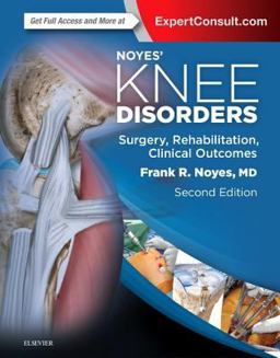 Noyes' Knee Disorders: Surgery, Rehabilitation, Clinical Outcomes 2nd 9780323329033 Front Cover