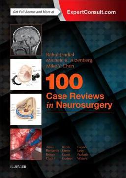 100 Case Reviews in Neurosurgery 100 Case Reviews in Neurosurgery