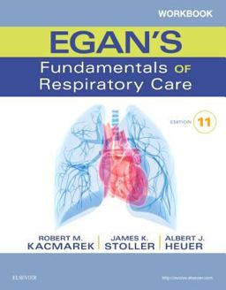 Workbook for Egan's Fundamentals of Respiratory Care 11th 9780323358521 Front Cover