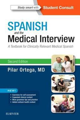 Spanish and the Medical Interview A Textbook for Clinically Relevant Medical Spanish 2nd 9780323371148 Front Cover
