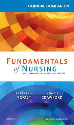 Clinical Companion for Fundamentals of Nursing Active Learning for Collaborative Practice  9780323371339 Front Cover