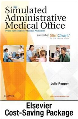 Simulated Administrative Medical Office - Textbook and SimChart for the Medical Office EHR Exercises (Retail Access Card) Package Practicum Skills for Medical Assistants Powered by SimChart for the Medical Office  9780323374712 Front Cover