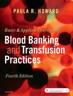 Basic and Applied Concepts of Blood Banking and Transfusion Practices 4th 9780323374781 Front Cover