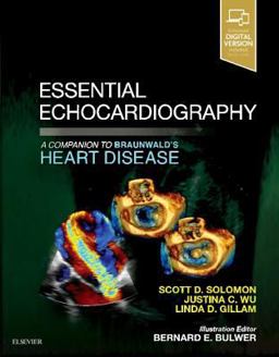 Essential Echocardiography A Companion to Braunwald's Heart Disease  9780323392266 Front Cover