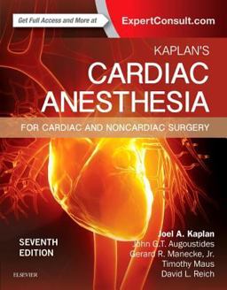 Kaplan's Cardiac Anesthesia In Cardiac and Noncardiac Surgery 7th 9780323393782 Front Cover