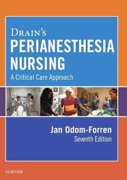 Drain's PeriAnesthesia Nursing A Critical Care Approach 7th 9780323399845 Front Cover