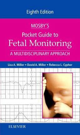Mosby's Pocket Guide to Fetal Monitoring: A Multidisciplinary Approach 8th 9780323401579 Front Cover
