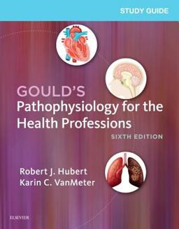 Study Guide for Gould's Pathophysiology for the Health Professions 6th 9780323414142 Front Cover