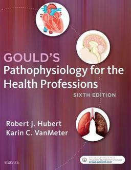 Gould's Pathophysiology for the Health Professions 6th 9780323414425 Front Cover