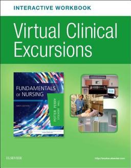Virtual Clinical Excursions Online and Print Workbook for Fundamentals of Nursing 9th 9780323415354 Front Cover