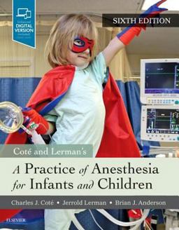 Practice of Anesthesia for Infants and Children 6th 9780323429740 Front Cover