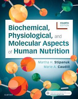 Biochemical, Physiological, and Molecular Aspects of Human Nutrition 4th 9780323441810 Front Cover