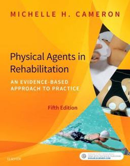 Physical Agents in Rehabilitation An Evidence-Based Approach to Practice 5th 9780323445672 Front Cover