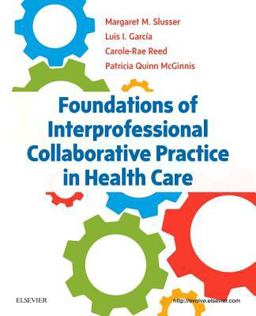 Foundations of Interprofessional Collaborative Practice in Health Care  9780323462419 Front Cover