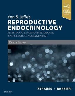 Yen & Jaffe's Reproductive Endocrinology: Physiology, Pathophysiology, and Clinical Management  9780323479127 Front Cover