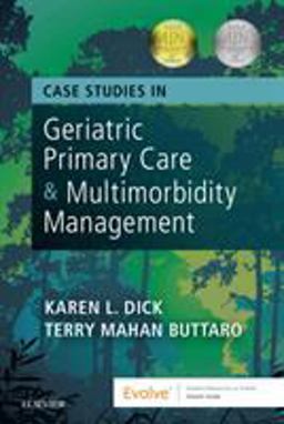 Case Studies in Geriatric Primary Care and Multimorbidity Management  9780323479981 Front Cover