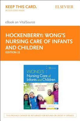 Wong's Nursing Care of Infants and Children - Elsevier EBook on VitalSource (Retail Access Card)