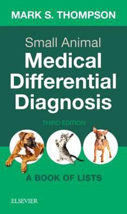 Small Animal Medical Differential Diagnosis A Book of Lists 3rd 9780323498302 Front Cover