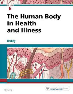 Human Body in Health and Illness 6th 9780323498449 Front Cover