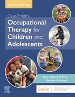 Case-Smith's Occupational Therapy for Children and Adolescents 8th 9780323512633 Front Cover