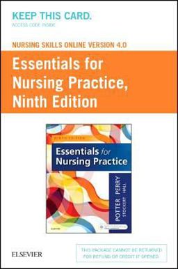 Nursing Skills Online Version 4. 0 for Potter Essentials for Nursing Practice (Access Code) Nursing Skills Online Version 4. 0 for Potter Essentials for Nursing Practice (Access Code)