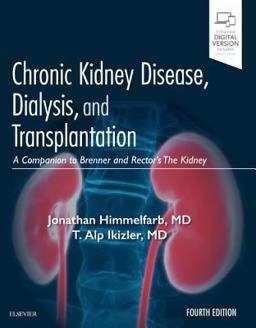 Chronic Kidney Disease, Dialysis, and Transplantation A Companion to Brenner and Rector's the Kidney 4th 9780323529785 Front Cover