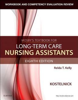 Workbook and Competency Evaluation Review for Mosby's Textbook for Long-Term Care Nursing Assistants 8th 9780323530729 Front Cover