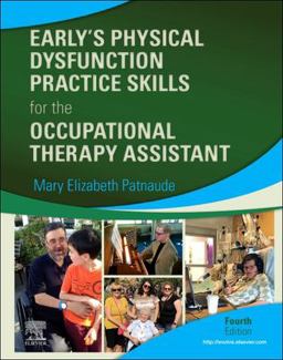 Early's Physical Dysfunction Practice Skills for the Occupational Therapy Assistant 4th 9780323530842 Front Cover