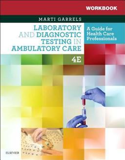Workbook for Laboratory and Diagnostic Testing in Ambulatory Care A Guide for Health Care Professionals 4th 9780323532242 Front Cover