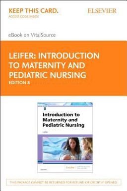 Introduction to Maternity and Pediatric Nursing - Elsevier EBook on VitalSource (Retail Access Card)