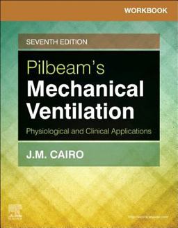 Workbook for Pilbeam's Mechanical Ventilation Physiological and Clinical Applications 7th 9780323551267 Front Cover