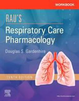 Workbook for Rau's Respiratory Care Pharmacology 10th 9780323553650 Front Cover