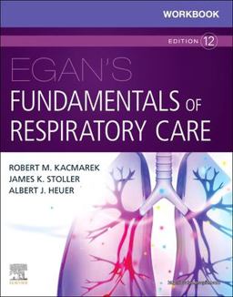 Workbook for Egan's Fundamentals of Respiratory Care 12th 9780323553667 Front Cover