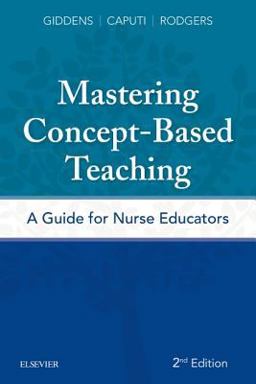 Mastering Concept-based Teaching: A Guide for Nurse Educators  9780323554602 Front Cover