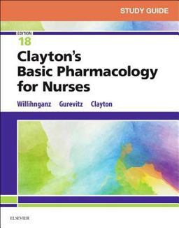 Study Guide for Clayton's Basic Pharmacology for Nurses 18th 9780323554732 Front Cover