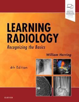 Learning Radiology Recognizing the Basics 4th 9780323567299 Front Cover