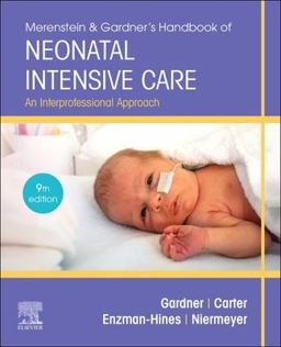 Merenstein and Gardner's Handbook of Neonatal Intensive Care An Interprofessional Approach 9th 9780323569033 Front Cover