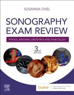 Sonography Exam Review: Physics, Abdomen, Obstetrics and Gynecology 3rd 9780323582285 Front Cover