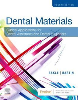 Dental Materials Clinical Applications for Dental Assistants and Dental Hygienists 4th 9780323596589 Front Cover