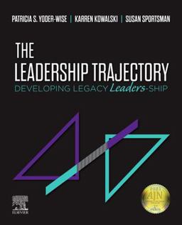 The Leadership Trajectory: Developing Legacy Leaders-ship  9780323597548 Front Cover
