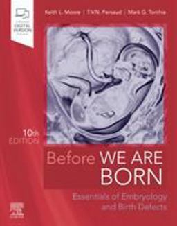 Before We Are Born Essentials of Embryology and Birth Defects 10th 9780323608497 Front Cover