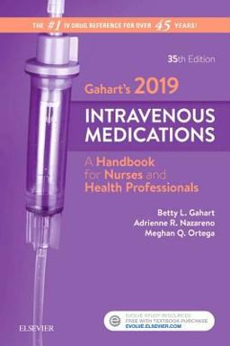 Gahart's 2019 Intravenous Medications A Handbook for Nurses and Health Professionals 35th 9780323612722 Front Cover