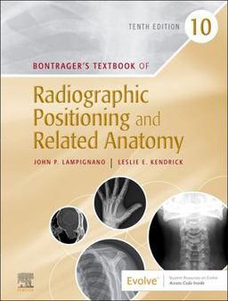 Bontrager's Textbook of Radiographic Positioning and Related Anatomy 10th 9780323653671 Front Cover