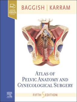 Atlas of Pelvic Anatomy and Gynecologic Surgery 5th 9780323654005 Front Cover