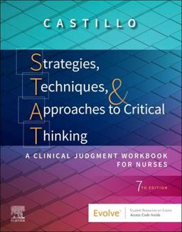 Strategies, Techniques, and Approaches to Critical Thinking A Clinical Judgment Workbook for Nurses 7th 9780323661263 Front Cover