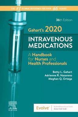 Gahart's 2020 Intravenous Medications A Handbook for Nurses and Health Professionals 36th 9780323661386 Front Cover