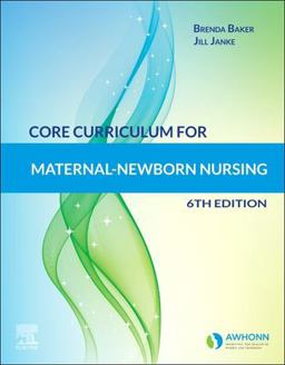 Core Curriculum for Maternal-Newborn Nursing 6th 9780323672252 Front Cover