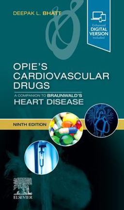 Opie's Cardiovascular Drugs: a Companion to Braunwald's Heart Disease 9th 9780323673617 Front Cover