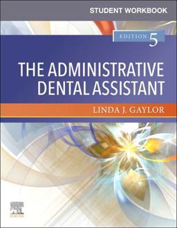 Student Workbook for the Administrative Dental Assistant 5th 9780323680554 Front Cover